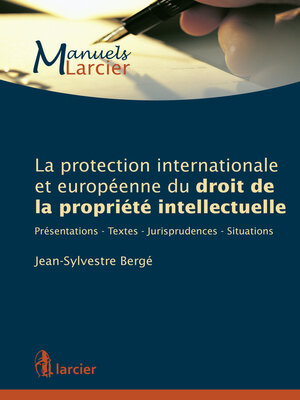 cover image of La protection internationale et européenne du droit de la propriété intellectuelle